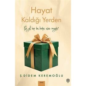 Hayat Kaldığı Yerden Ş. Didem Keremoğlu