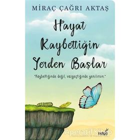 Hayat Kaybettiğin Yerden Başlar-Miraç Çağrı Aktaş