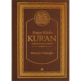HAYAT KITABI KUR'AN GEREKÇELI MEAL-TEFSIR (HAFIZ BOY, TEK CILT) - MUSTAFA İSLAMOĞLU