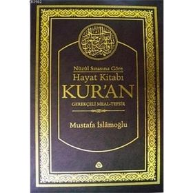 HAYAT KITABI KUR'AN GEREKÇELI MEAL-TEFSIR (HAFIZ BOY, TEK CILT) - MUSTAFA İSLAMOĞLU