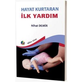 Hayat Kurtaran İlk Yardım - Nihat Demir
