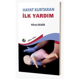 Hayat Kurtaran İlk Yardım - Nihat Demir