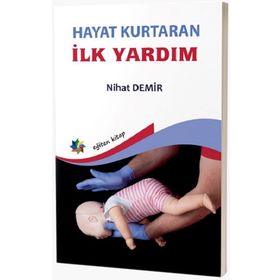 Hayat Kurtaran İlk Yardım - Nihat Demir
