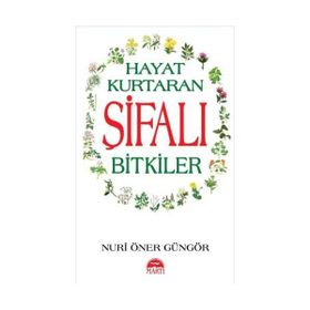 HAYAT KURTARAN ŞİFALI BITKILER - NURI ÖNER GÜNGÖR