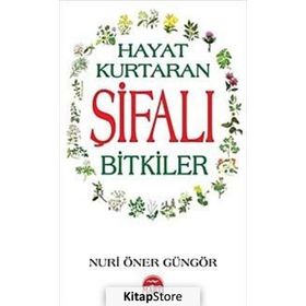 HAYAT KURTARAN ŞİFALI BITKILER - NURI ÖNER GÜNGÖR