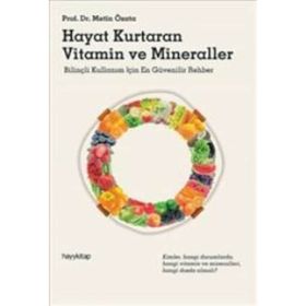 Hayat Kurtaran Vitamin ve Mineraller - Metin Özata