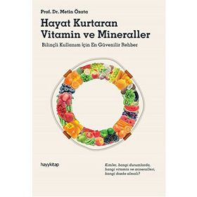 Hayat Kurtaran Vitamin ve Mineraller - Metin Özata