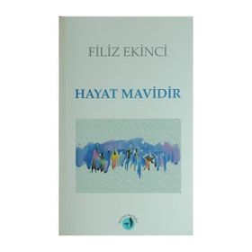 Hayat Mavidir - Filiz Ekinci