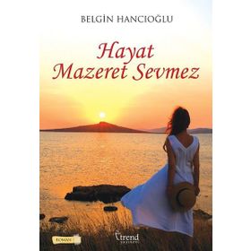 Hayat Mazeret Sevmez - Belgin Hancıoğlu