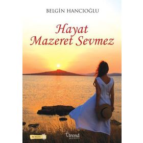 Hayat Mazeret Sevmez - Belgin Hancıoğlu