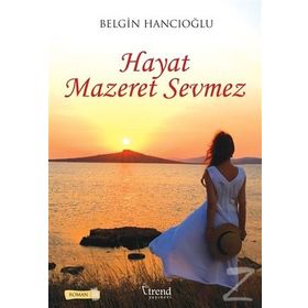 Hayat Mazeret Sevmez - Belgin Hancıoğlu