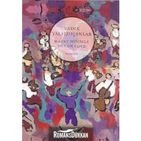 HAYAT MÜZİKLE DEVAM EDER - SADIK YALSIZUÇANLAR