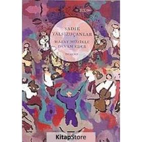 HAYAT MÜZİKLE DEVAM EDER - SADIK YALSIZUÇANLAR