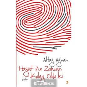 Hayat Ne Zaman Kolay Oldu ki - Ayhan Altay