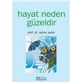 HAYAT NEDEN GÜZELDİR - AYHAN AYDIN