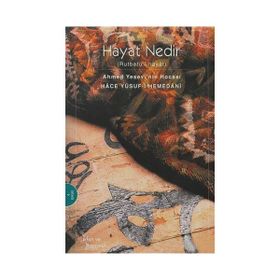 HAYAT NEDIR - HACE YUSUF-I HEMEDANI