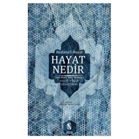 HAYAT NEDIR - HACE YUSUF-I HEMEDANI