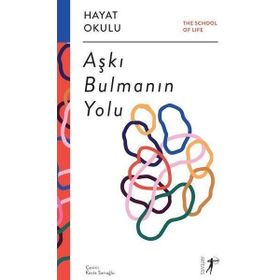 Hayat Okulu Aşkı Bulmanın Yolu - Kolektif
