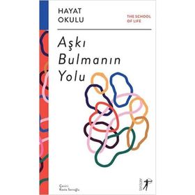 Hayat Okulu Aşkı Bulmanın Yolu - Kolektif