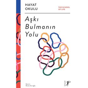 Hayat Okulu Aşkı Bulmanın Yolu - Kolektif