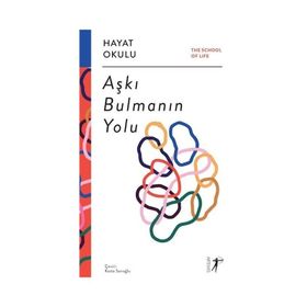 Hayat Okulu Aşkı Bulmanın Yolu - Kolektif