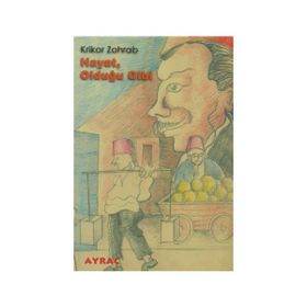 Hayat, Olduğu Gibi - Krikor Zohrab