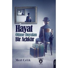 Hayat Ölüme Duyulan Bir Açlıktır Mert Çelik Dorlion Yayınevi