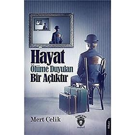 Hayat Ölüme Duyulan Bir Açlıktır Mert Çelik Dorlion Yayınevi
