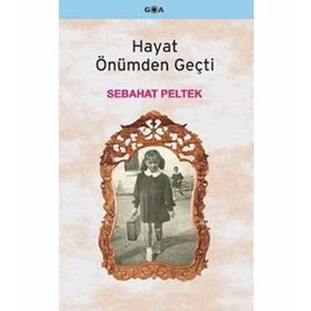 HAYAT ÖNÜMDEN GEÇTİ - SEBAHAT PELTEK