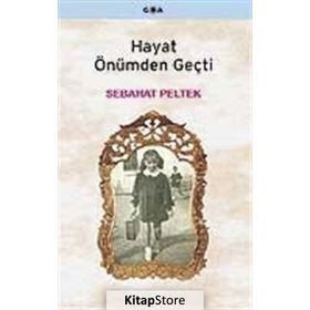 HAYAT ÖNÜMDEN GEÇTİ - SEBAHAT PELTEK