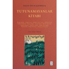 Hayat Oyun Kayboluş - Tutunamayanlar Kitabı - Ketebe Yayınları