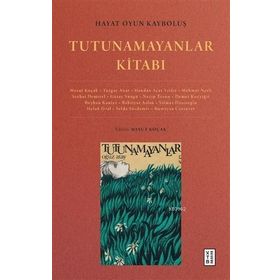 Hayat Oyun Kayboluş - Tutunamayanlar Kitabı - Ketebe Yayınları