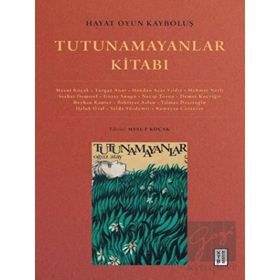 Hayat Oyun Kayboluş - Tutunamayanlar Kitabı - Ketebe Yayınları