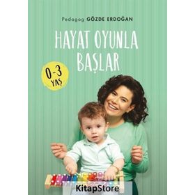 Hayat Oyunla Başlar 0-3 Yaş - Gözde Erdoğan