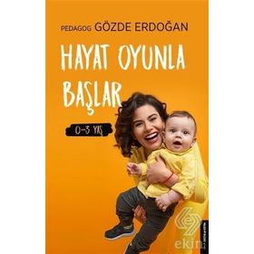 Hayat Oyunla Başlar 0-3 Yaş - Gözde Erdoğan