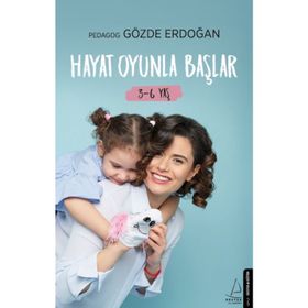 Hayat Oyunla Başlar 3-6 Yaş - Gözde Erdoğan