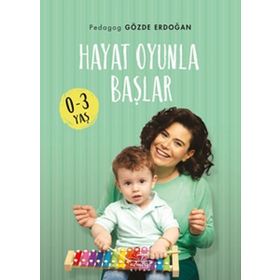 Hayat Oyunla Başlar 3-6 Yaş - Gözde Erdoğan