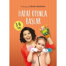 Hayat Oyunla Başlar 3-6 Yaş - Gözde Erdoğan
