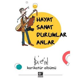 Hayat Sanat Durumlar Anlar - Mustafa Bilgin