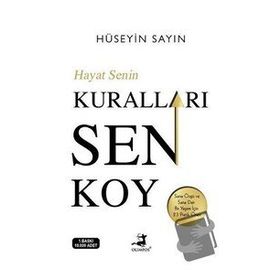 Hayat Senin Kuralları Sen Koy - Hüseyin Sayın