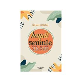Hayat Seninle Aksın - Nihan Hantal