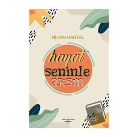 Hayat Seninle Aksın - Nihan Hantal