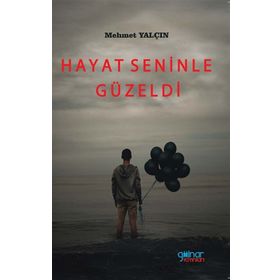 Hayat Seninle Güzeldi - Mehmet Yalçın - Gülnar Yayınları