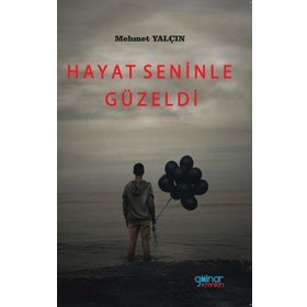 Hayat Seninle Güzeldi - Mehmet Yalçın - Gülnar Yayınları