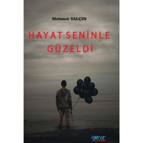 Hayat Seninle Güzeldi - Mehmet Yalçın - Gülnar Yayınları
