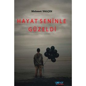 Hayat Seninle Güzeldi - Mehmet Yalçın - Gülnar Yayınları
