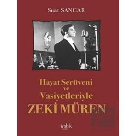 Hayat Serüveni ve Vasiyetleriyle Zeki Müren İmbik Yayınları