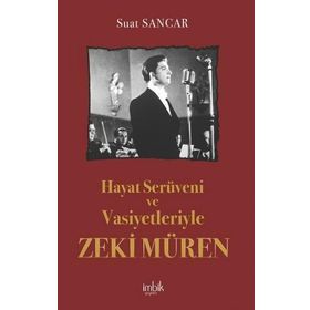 Hayat Serüveni ve Vasiyetleriyle Zeki Müren İmbik Yayınları
