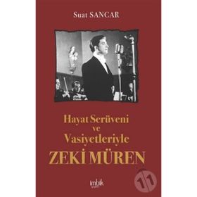 Hayat Serüveni ve Vasiyetleriyle Zeki Müren İmbik Yayınları