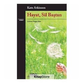 Hayat, Sil Baştan - Kate Atkinson